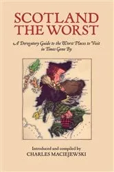 Book cover of Scotland the Worst by Charles Maciejewski