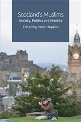 Book cover of Scotland's Muslims by Peter Hopkins