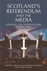 Book cover of Scotland's Referendum and the Media by Neil Blain