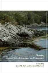 Book cover of Scots: Studies in its Literature and Language by John M. Kirk