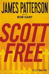 Book cover of Scott Free by James Patterson