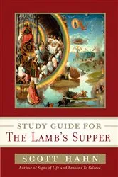 Book cover of Scott Hahn's Study Guide for The Lamb' s Supper by Scott Hahn