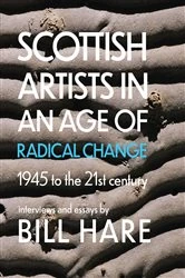 Book cover of Scottish Artists in an Age of Radical Change by Bill Hare