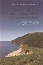 Book cover of Scottish Highlands and the Atlantic World by S. Karly Kehoe