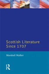 Book cover of Scottish Literature Since 1707 by Marshall Walker
