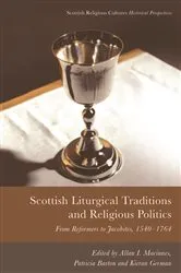 Book cover of Scottish Liturgical Traditions and Religious Politics by Allan I. Macinnes