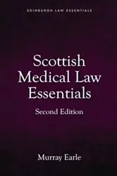 Book cover of Scottish Medical Law Essentials (2nd ed.) by Murray Earle