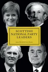 Book cover of Scottish National Party (SNP) Leaders by James Mitchell