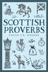 Book cover of Scottish Proverbs by Colin S.K. Walker