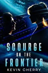 Book cover of Scourge on the Frontier by Kevin Cherry