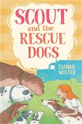Book cover of Scout and the Rescue Dogs by Dianne Wolfer