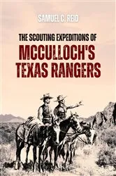 Book cover of Scouting Expeditions of McCulloch's Texas Rangers by Unknown