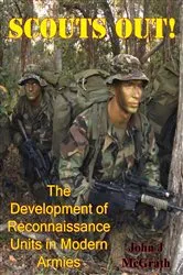 Book cover of Scouts Out! The Development Of Reconnaissance Units In Modern Armies [Illustrated Edition] by Unknown