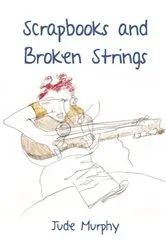 Book cover of Scrapbooks and Broken Strings by Unknown