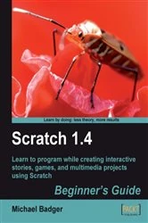 Book cover of Scratch 1.4: Beginner's Guide by Michael Badger