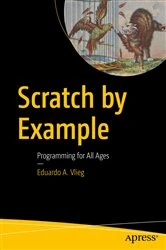 Book cover of Scratch by Example by Eduardo A. Vlieg