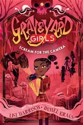 Book cover of Scream for the Camera by Lisi Harrison