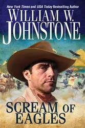Book cover of Scream of Eagles by William W. Johnstone