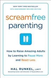 Book cover of Screamfree Parenting, 10th Anniversary Revised Edition by Hal Runkel
