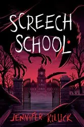 Book cover of Screech School by Jennifer Killick