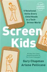 Book cover of Screen Kids by Gary Chapman