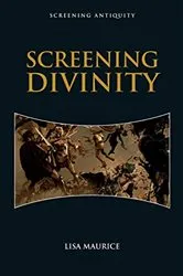 Book cover of Screening Divinity by Lisa Maurice