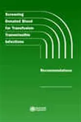 Book cover of Screening Donated Blood for Transfusion-Transmissible Infections by World Health Organization