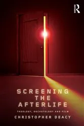 Book cover of Screening the Afterlife by Christopher Deacy