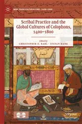 Book cover of Scribal Practice and the Global Cultures of Colophons, 1400–1800 by Christopher D. Bahl