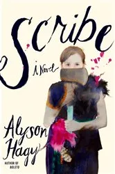 Book cover of Scribe by Alyson Hagy