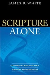 Book cover of Scripture Alone by James R. White