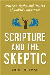 Book cover of Scripture and the Skeptic by Eric Huffman