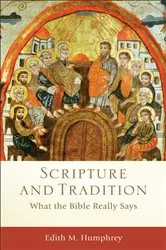 Book cover of Scripture and Tradition (Acadia Studies in Bible and Theology) by Edith M. Humphrey