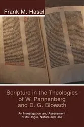 Book cover of Scripture in the Theologies of W. Pannenberg and D.G. Bloesch by Frank M. Hasel