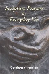 Book cover of Scripture Prayers for Everyday Use by Stephen Grunlan
