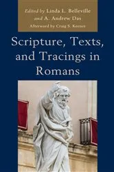Book cover of Scripture, Texts, and Tracings in Romans by A. Andrew Das
