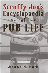 Book cover of Scruffy Jon's Encyclopaedia of Pub Life by Unknown