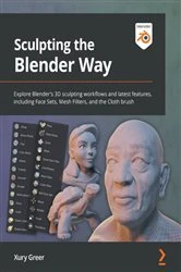 Book cover of Sculpting the Blender Way by Xury Greer
