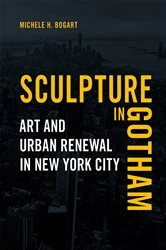 Book cover of Sculpture in Gotham by Michele H. Bogart