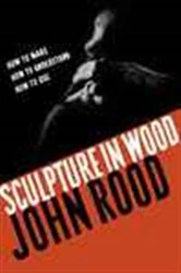 Book cover of Sculpture in Wood by John Rood