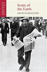 Book cover of Scum of the Earth by Arthur Koestler