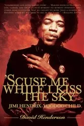 Book cover of 'Scuse Me While I Kiss the Sky by Paolo Hewitt