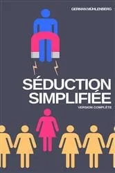 Book cover of Séduction Simplifiée: Version Complète by German Muhlenberg