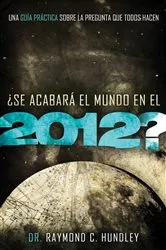 Book cover of ¿Se acabará el mundo en el 2012? by Raymond Hundley