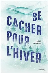 Book cover of Se cacher pour l'hiver by Sarah St-Vincent