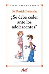 Book cover of ¿Se debe ceder ante los adolescentes? by Patrick Dr. Delaroche