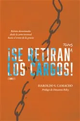 Book cover of ¡Se retiran todos los cargos! by Haroldo S. Camacho