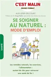 Book cover of Se soigner au naturel, c'est malin by Alix Lefief-Delcourt