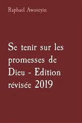 Book cover of Se tenir sur les promesses de Dieu - Edition révisée 2019 by Raphael Awoseyin