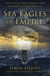 Book cover of Sea Eagles of Empire by Simon Elliott